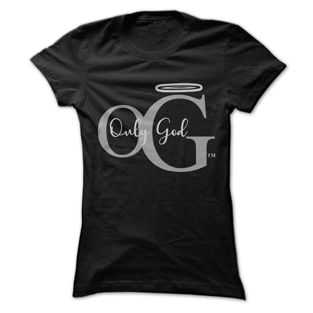 O. G. (Only God) T-shirts