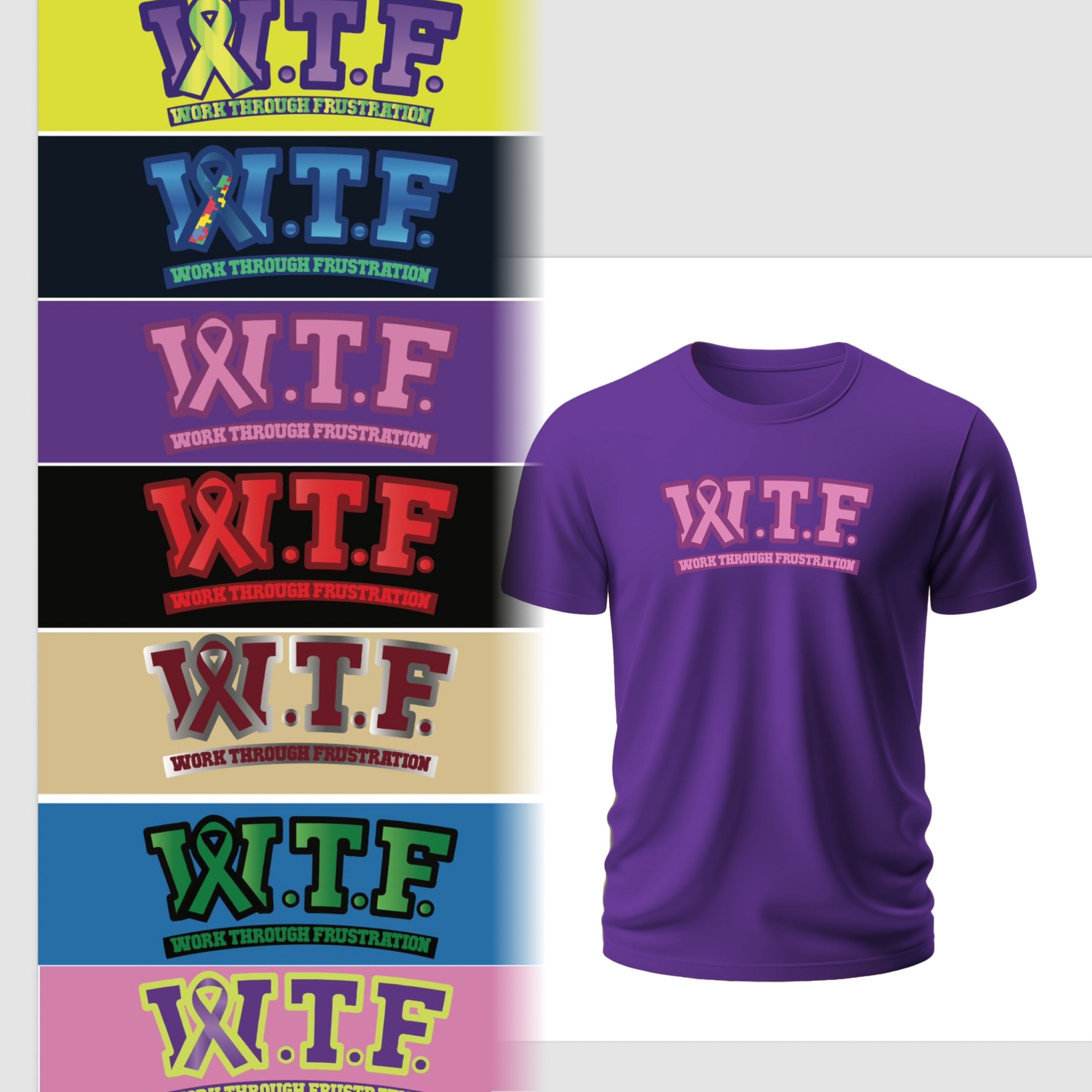 W.T.F. (Work Through Frustrations) Awareness, T-shirts