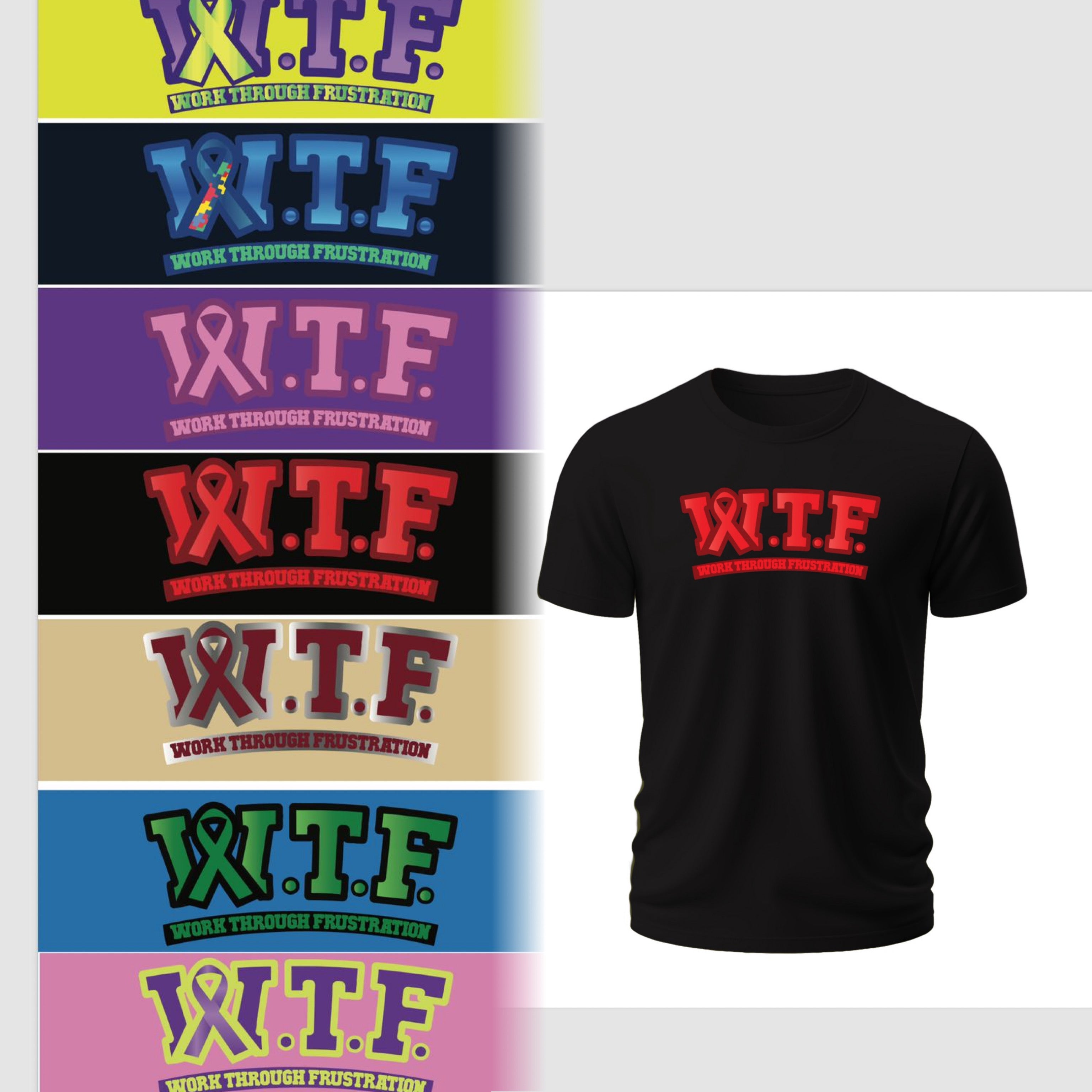 W.T.F. (Work Through Frustrations) Awareness, T-shirts