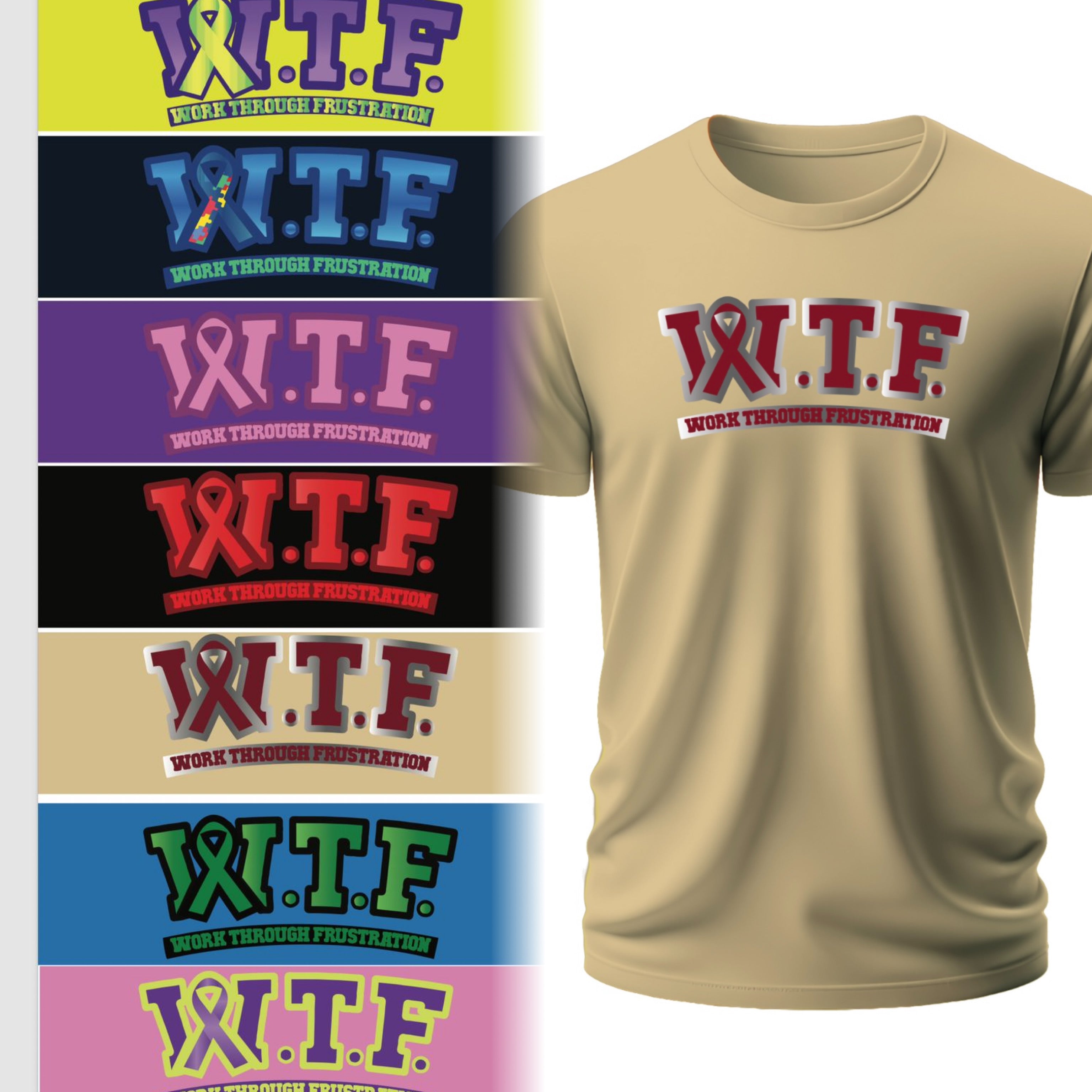 W.T.F. (Work Through Frustrations) Awareness, T-shirts