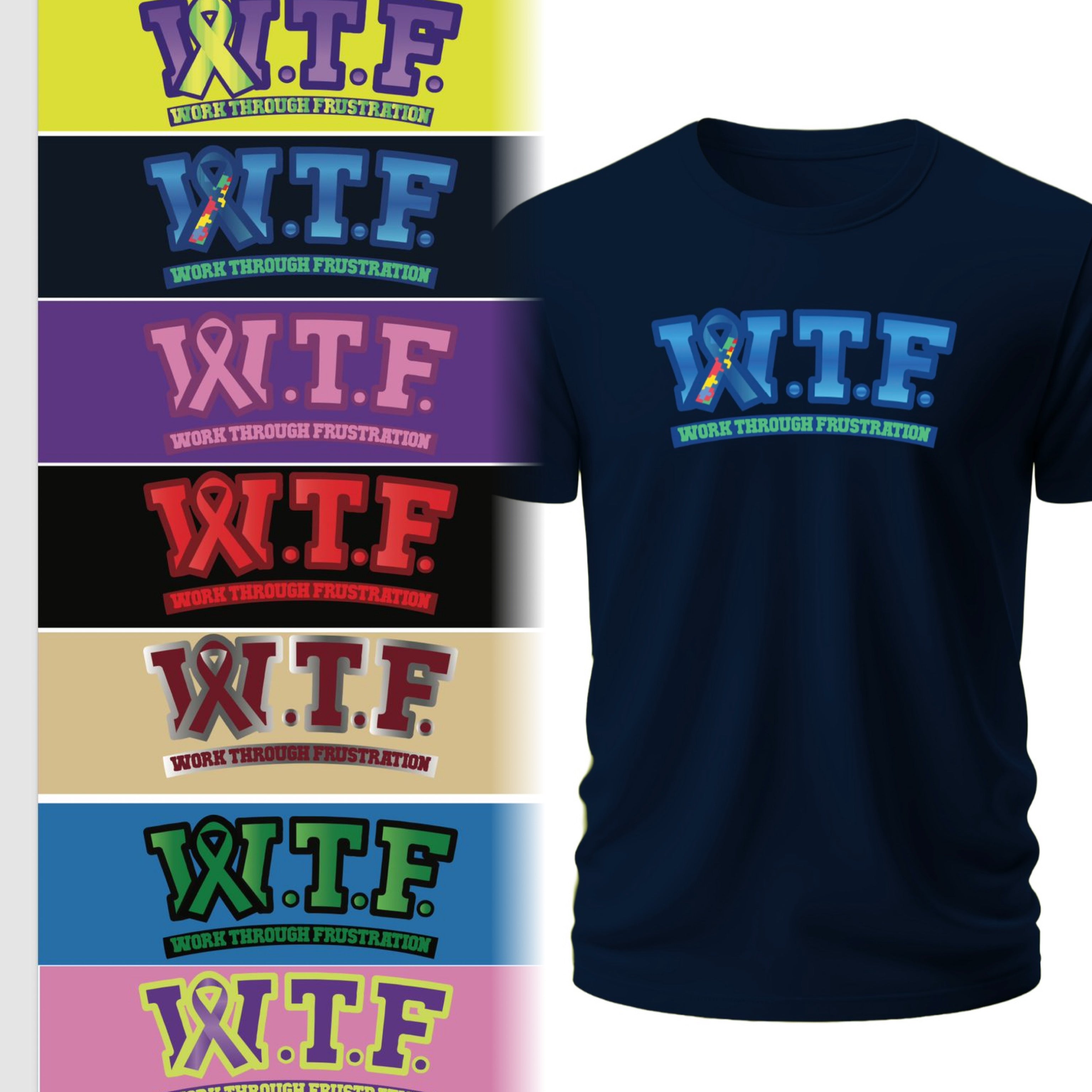 W.T.F. (Work Through Frustrations) Awareness, T-shirts